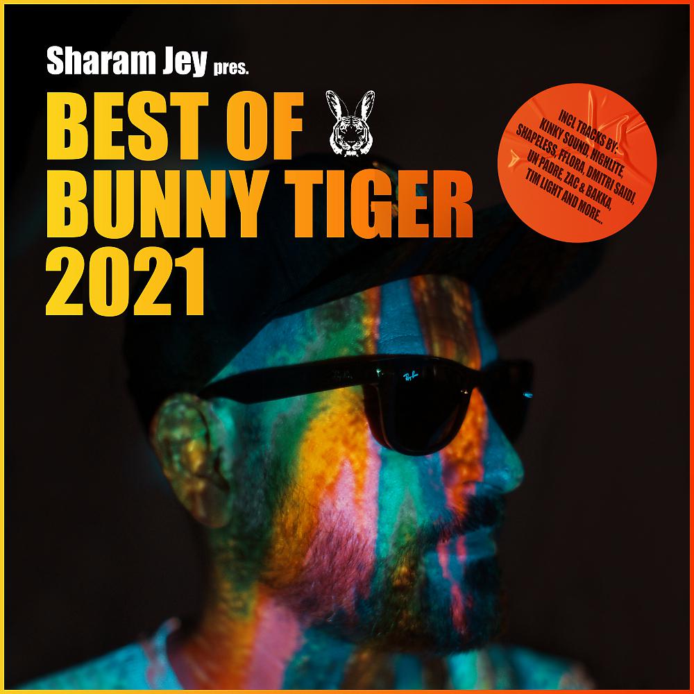 Постер альбома Sharam Jey pres. BEST OF BUNNY TIGER 2021