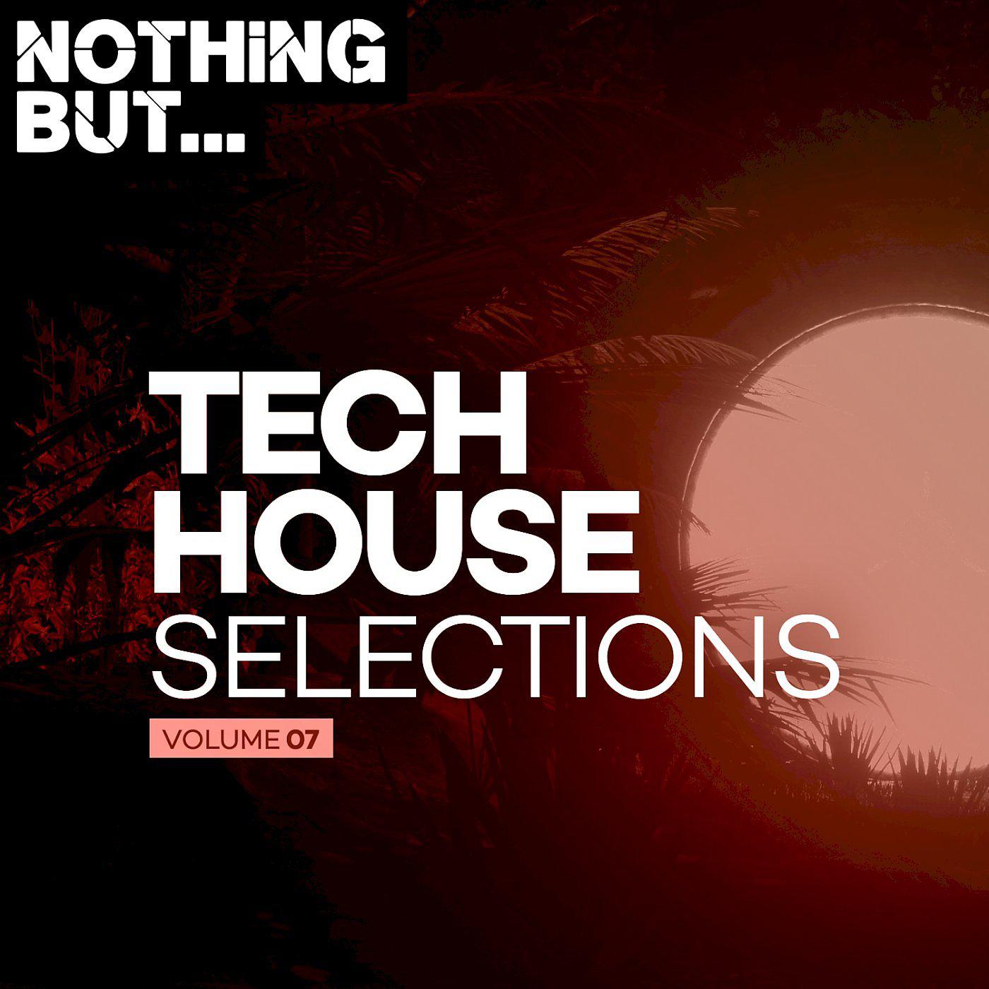 Постер альбома Nothing But... Tech House Selections, Vol. 07