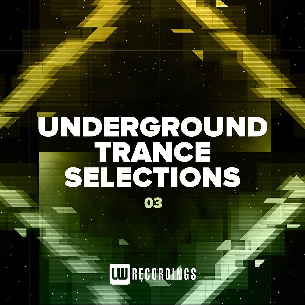 Постер альбома Underground Trance Selections, Vol. 03