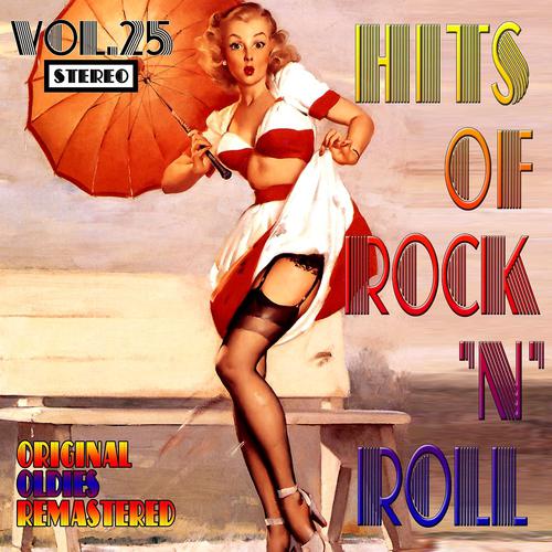 Постер альбома Hits of Rock 'n' Roll, Vol. 25 (Oldies Remastered)