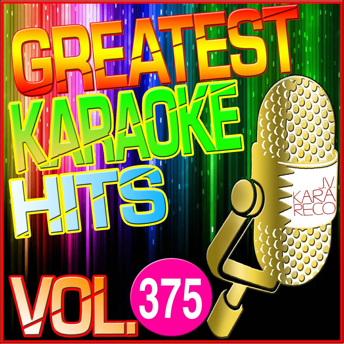Постер альбома Greatest Karaoke Hits, Vol. 375