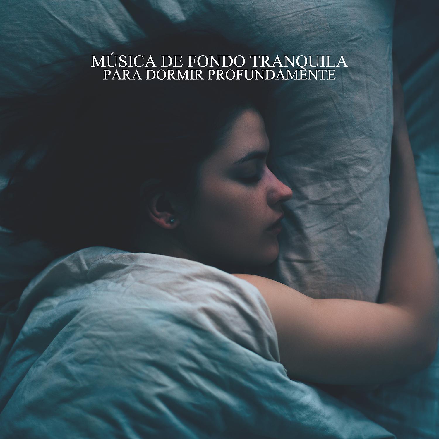 Постер альбома Música de Fondo Tranquila para Dormir Profundamente