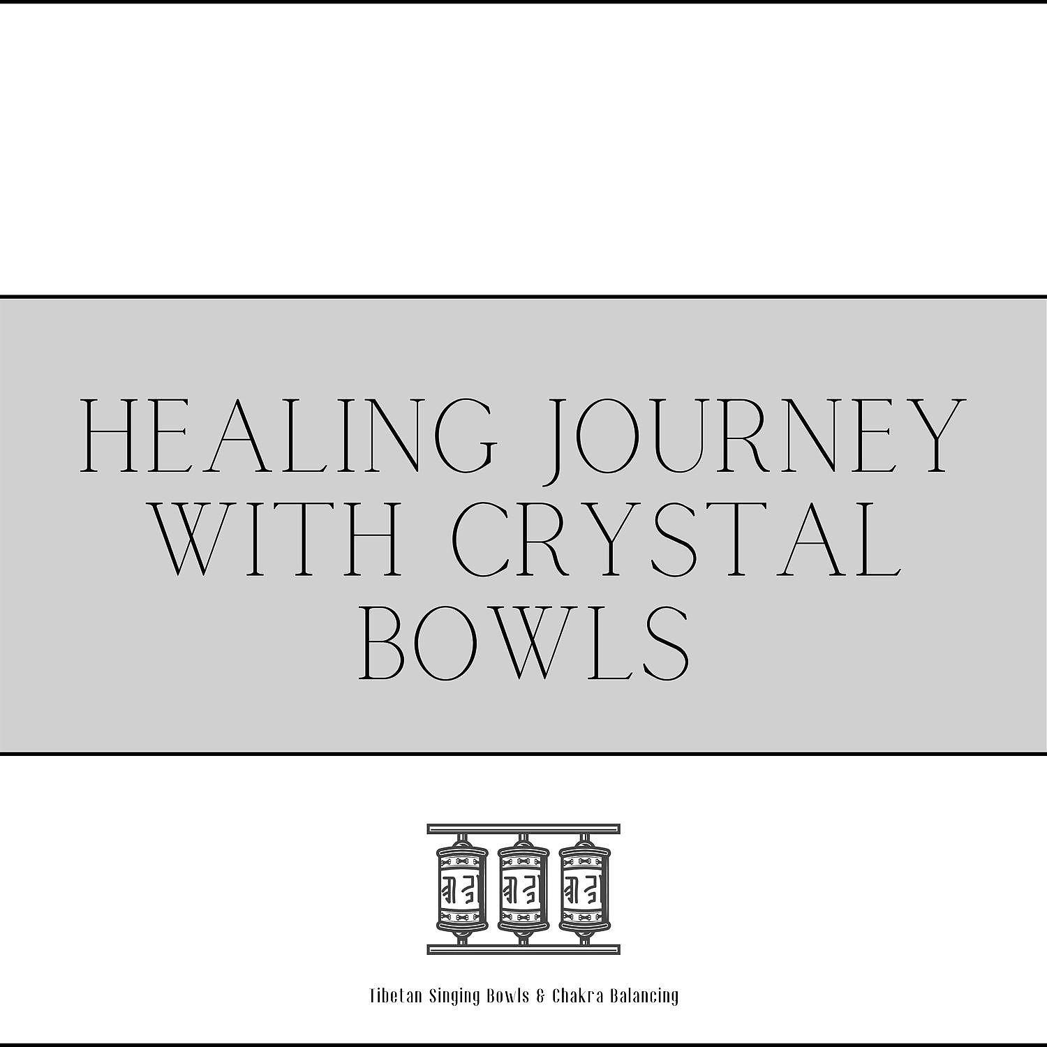 Постер альбома Healing Journey with Crystal Bowls