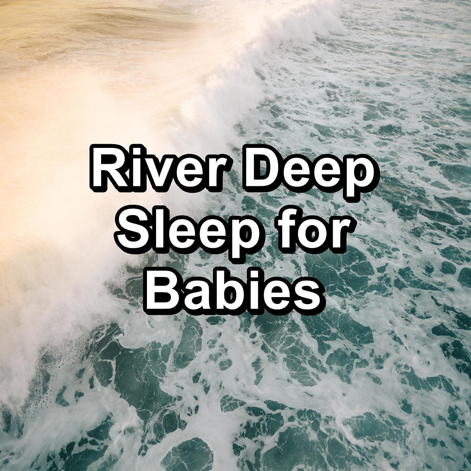 Постер альбома River Deep Sleep for Babies