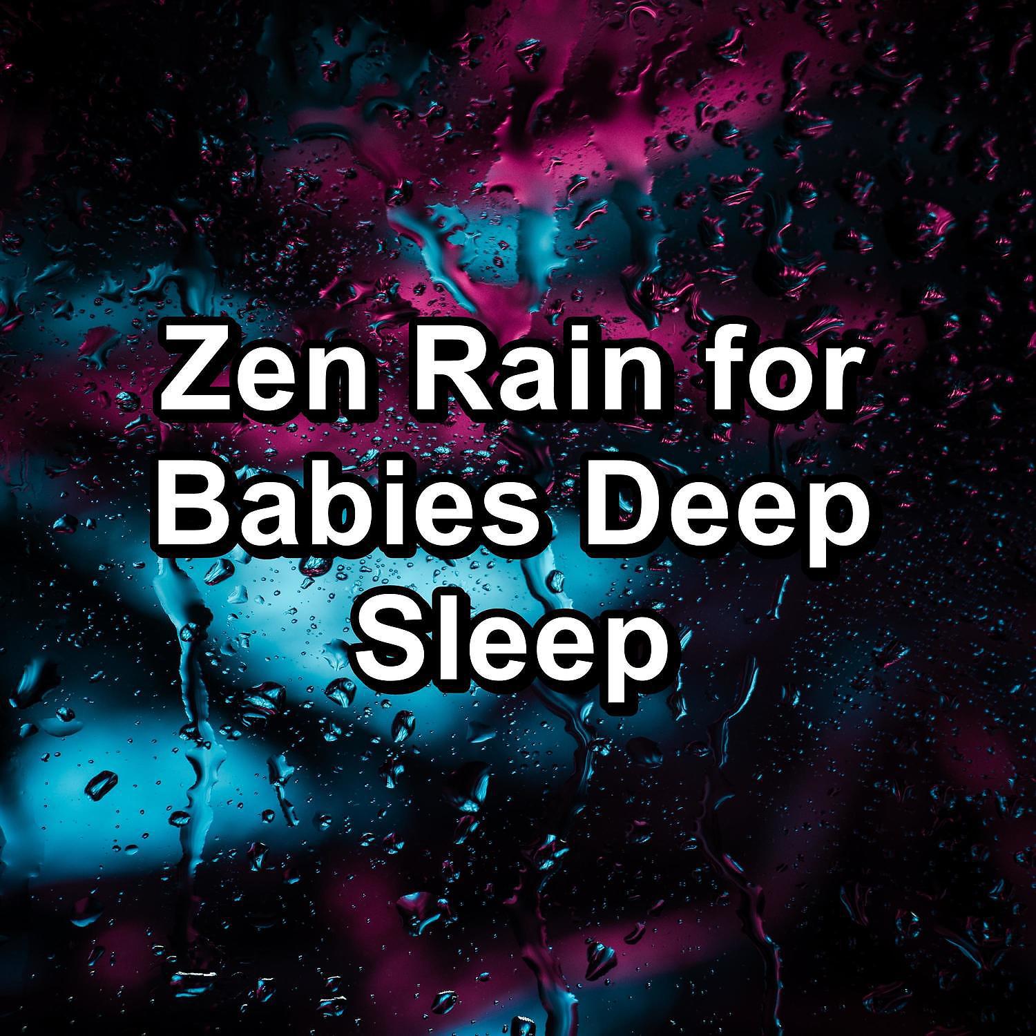 Постер альбома Zen Rain for Babies Deep Sleep