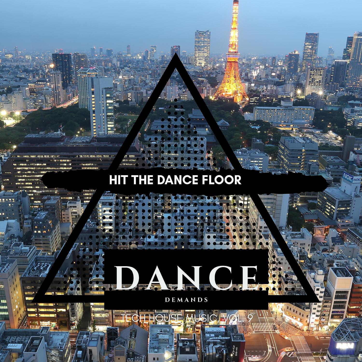 Постер альбома Hit the Dance Floor - Tech House Music, Vol. 9