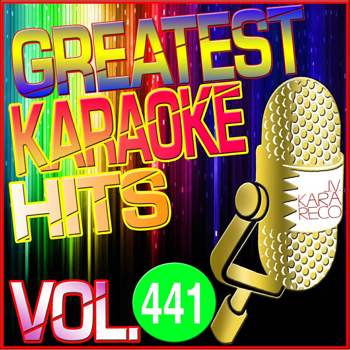 Постер альбома Greatest Karaoke Hits, Vol. 441