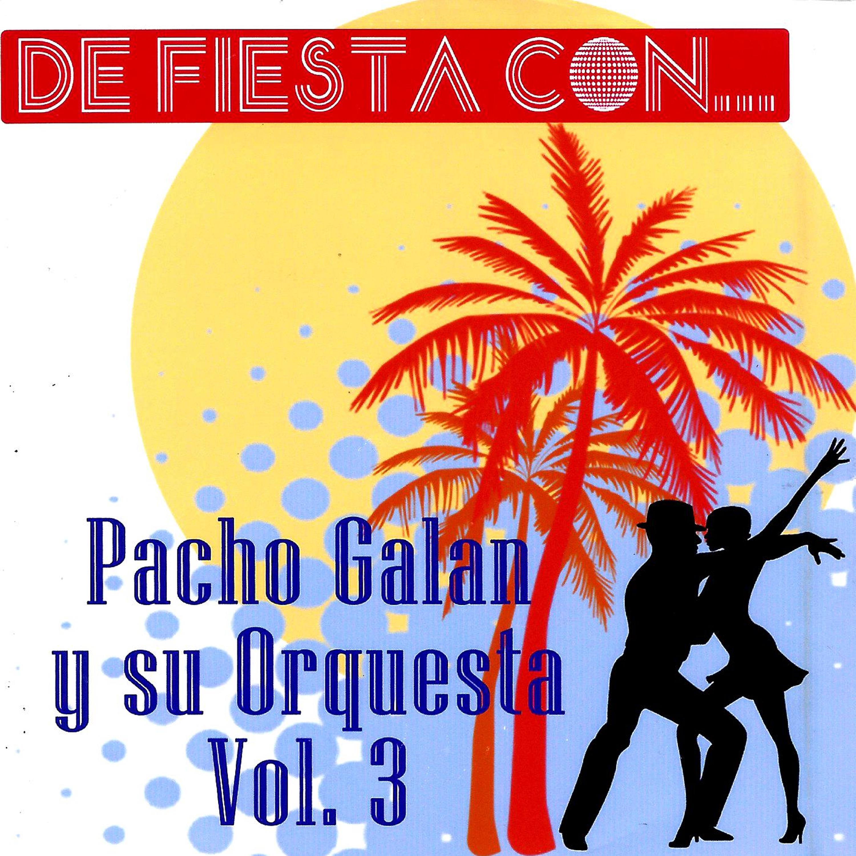 Постер альбома De Fiesta Con.. Pacho Galán y Su Orquesta, Vol. 3