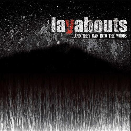 Layabouts - ... And They Ran Into the Woods
