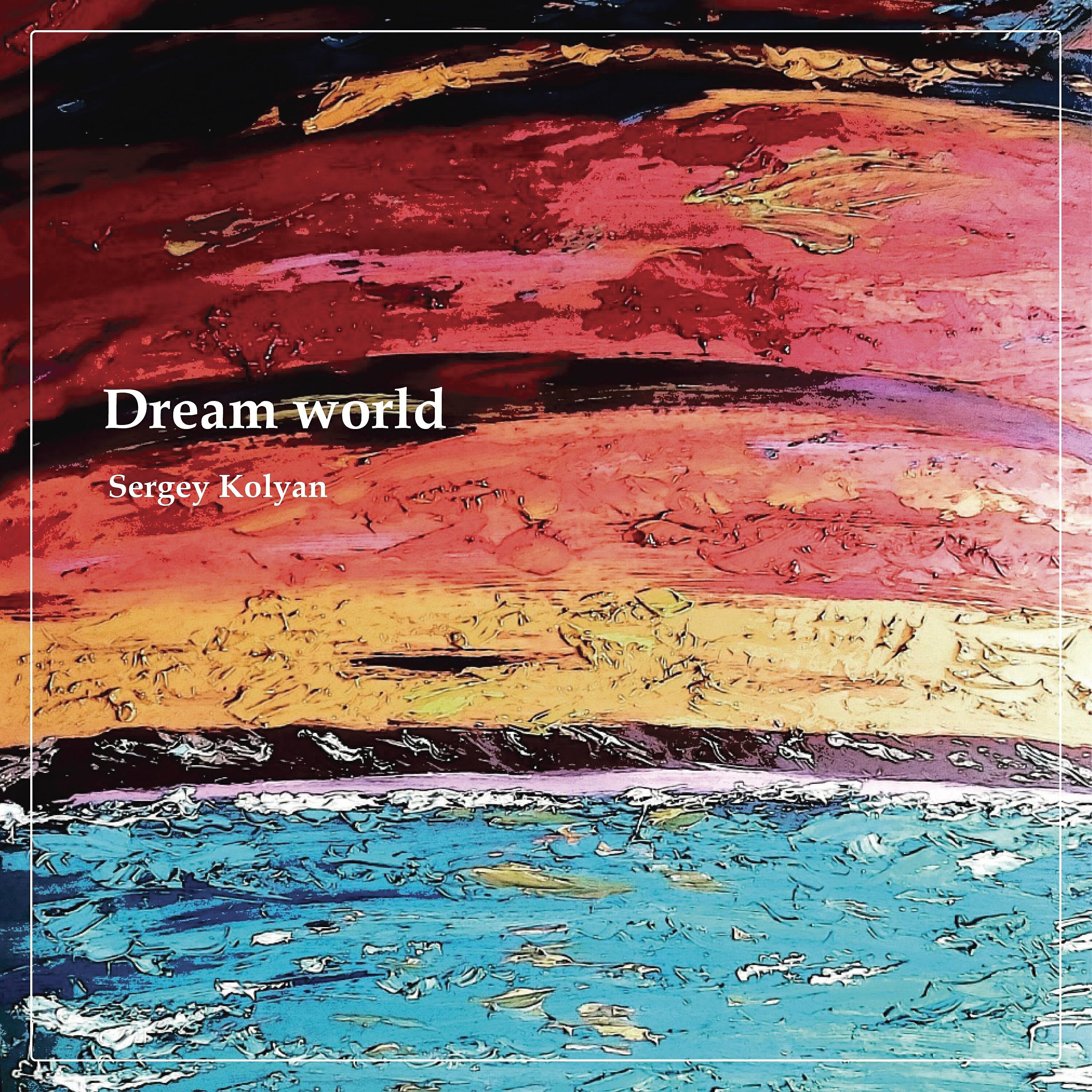 Sergey Kolyan - Dream World
