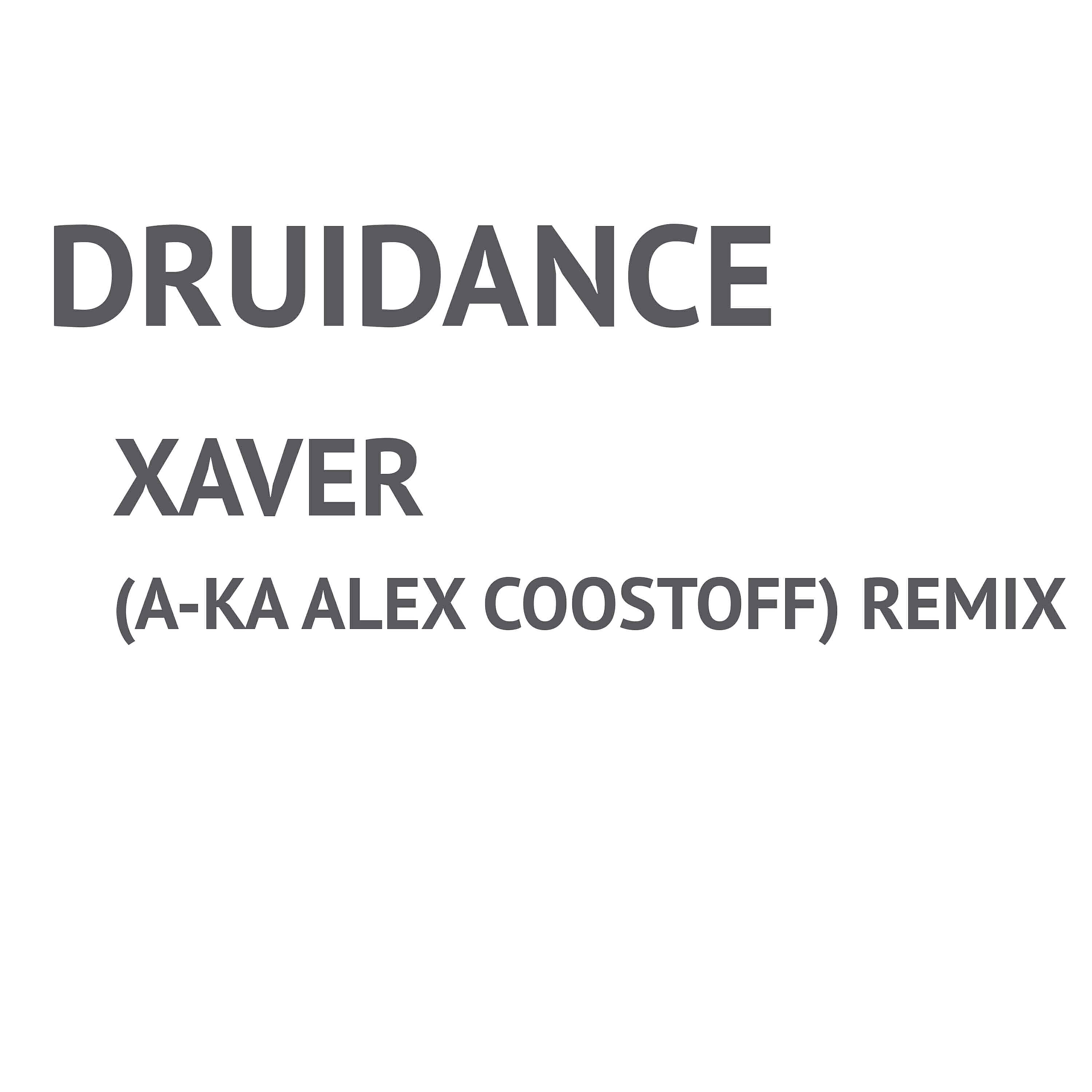 Druidance - Xaver (a-ka Alex Coostoff remix)