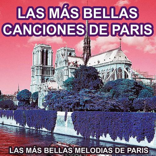 Постер альбома Las Más Bellas Canciones de París (Las Más Bellas Melodías de París)