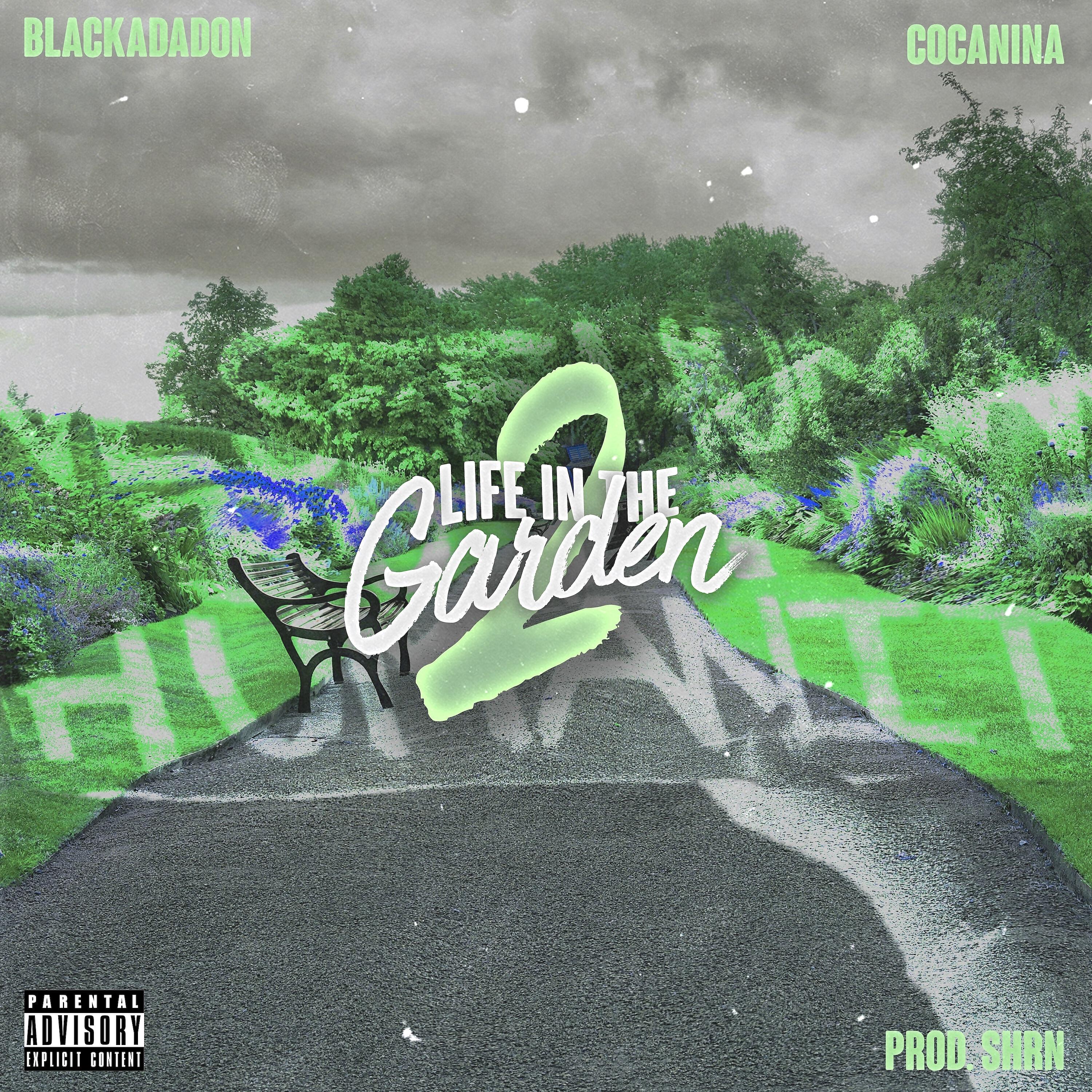 Blacka Da Don - Life In The Garden 2 (feat. Cocanina)