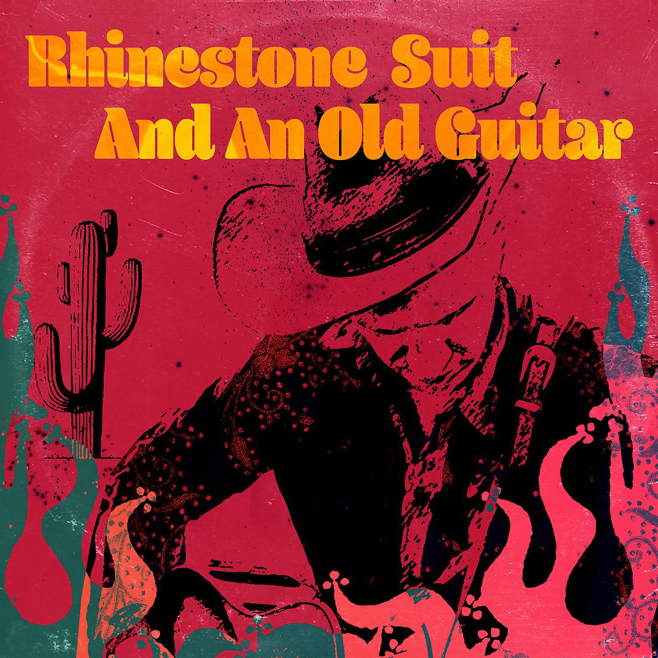 Постер альбома Rhinestone Suit And An Old Guitar