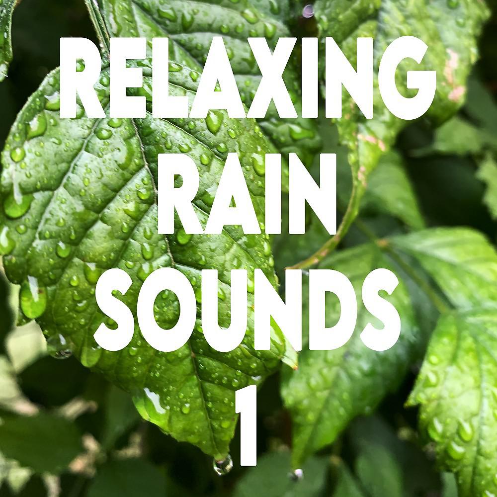 Постер альбома Relaxing Rain Sounds 1 (Soundtrack)
