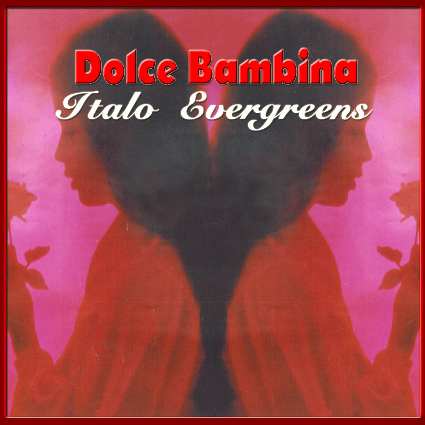 Постер альбома Dolce Bambina - Italo Evergreens