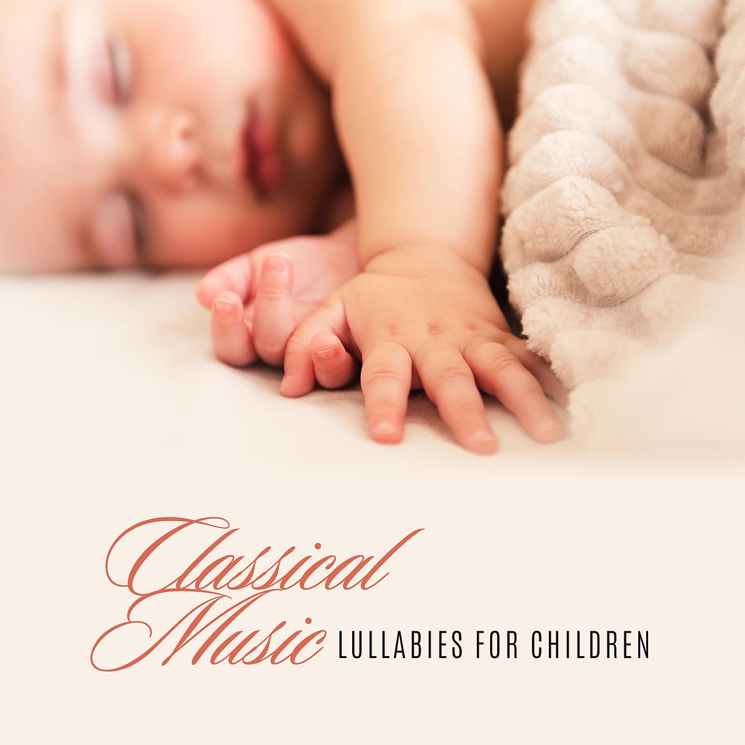 Постер альбома Classical Music - Lullabies for Children