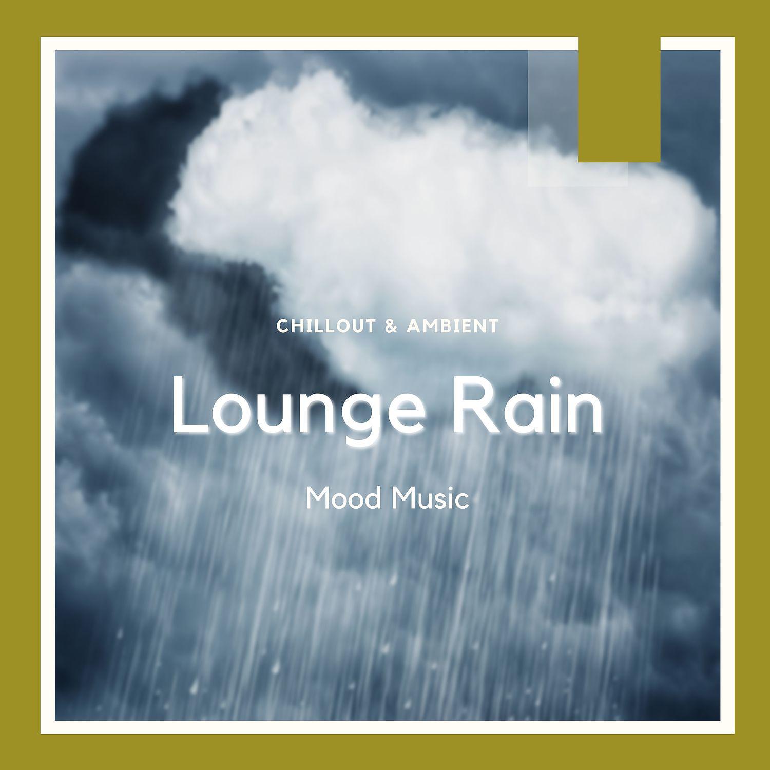 Постер альбома Lounge Rain Mood Music