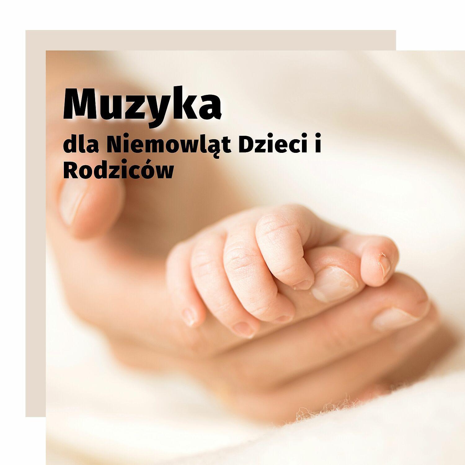 Постер альбома Muzyka dla Niemowlat, Dzieci i Rodzicow