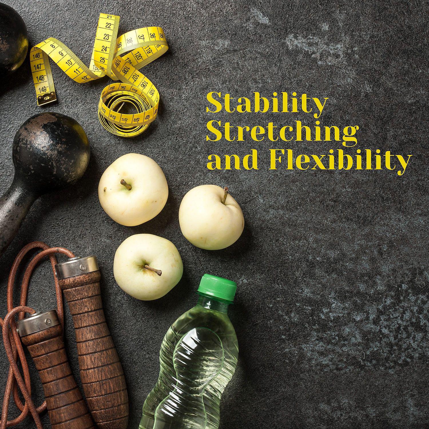 Постер альбома Stability, Stretching and Flexibility