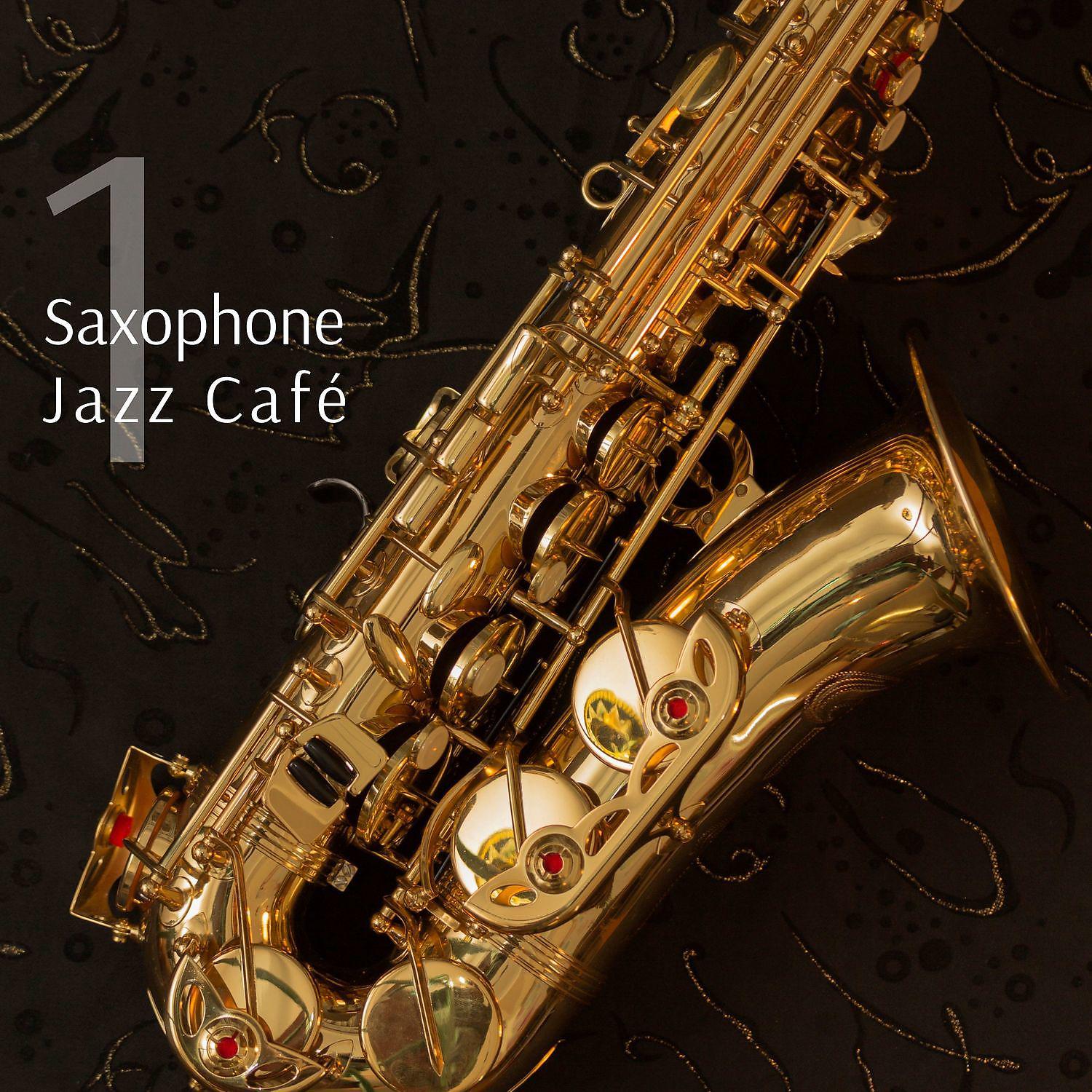 Постер альбома Saxophone Jazz Café 1