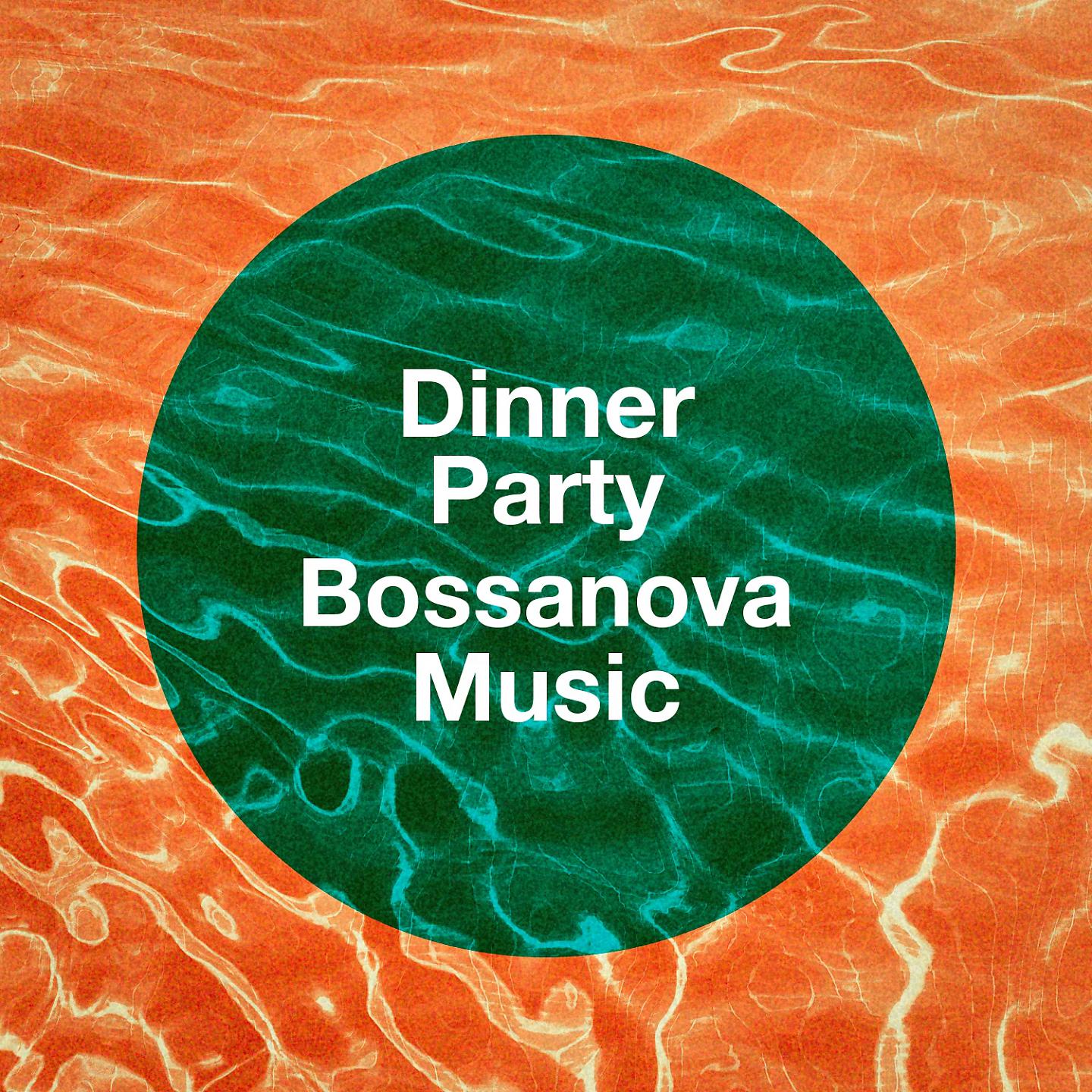 Постер альбома Dinner Party Bossanova Music