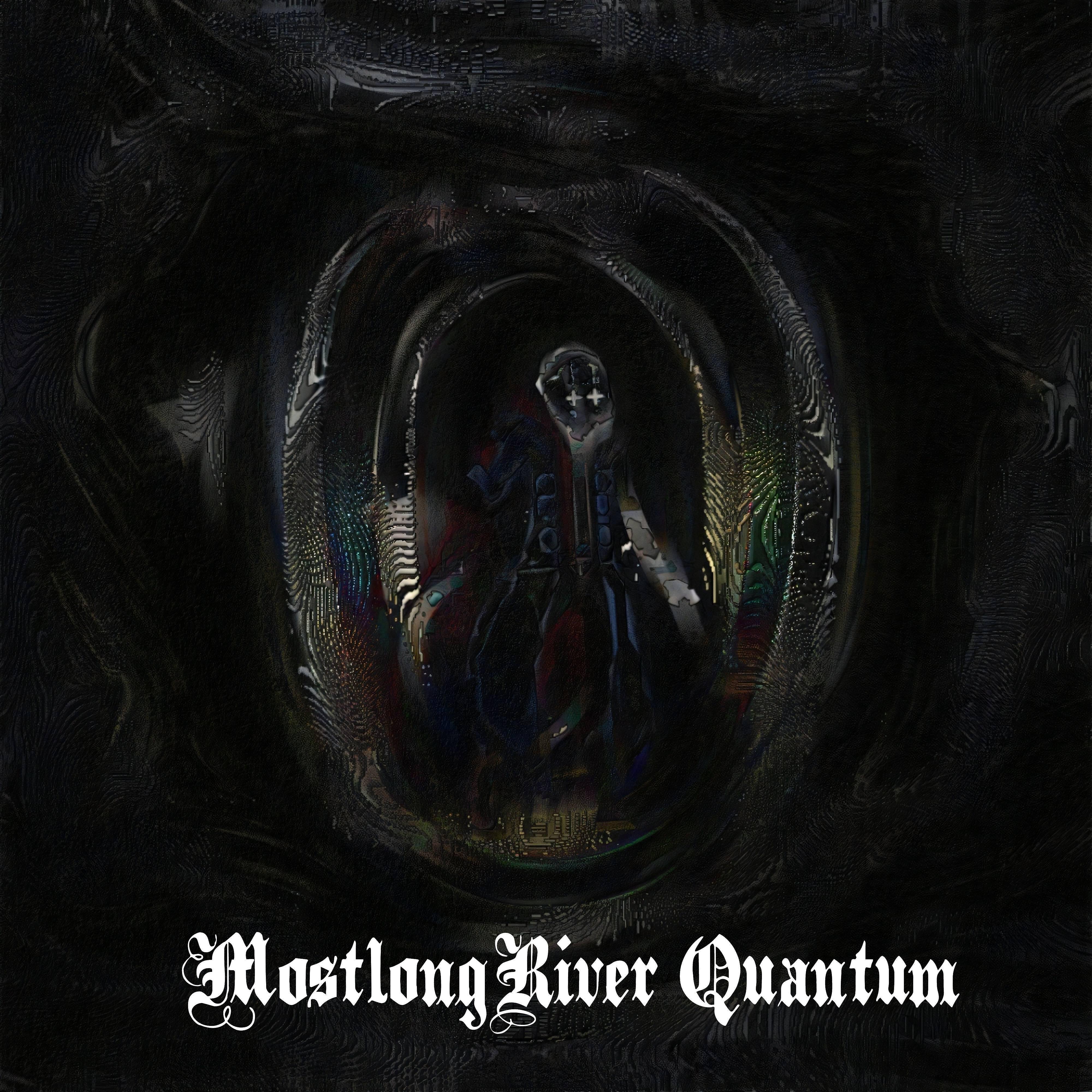 MostlongRiver - Quantum