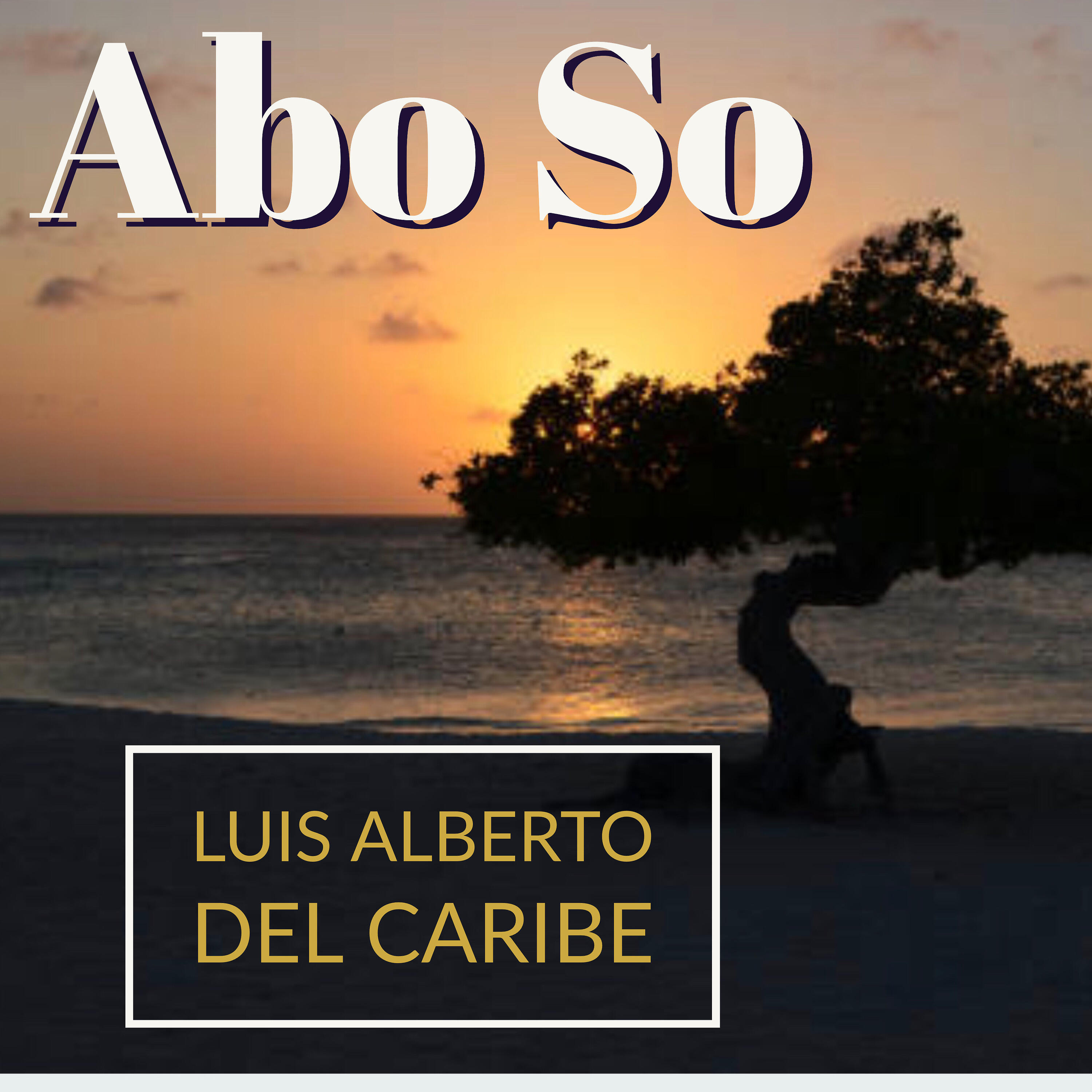 Luis Alberto del caribe - Abo So (Cover)