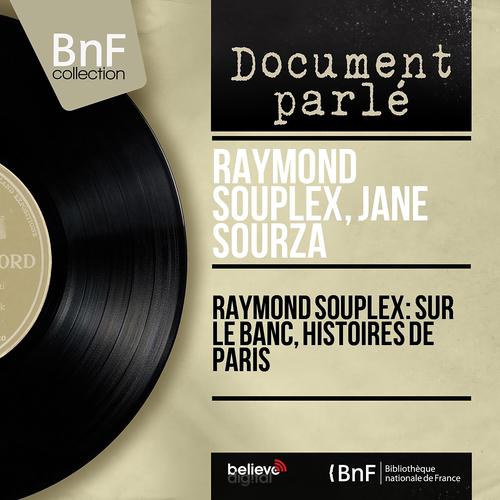 Постер альбома Raymond Souplex: Sur le banc, histoires de Paris (Mono Version)