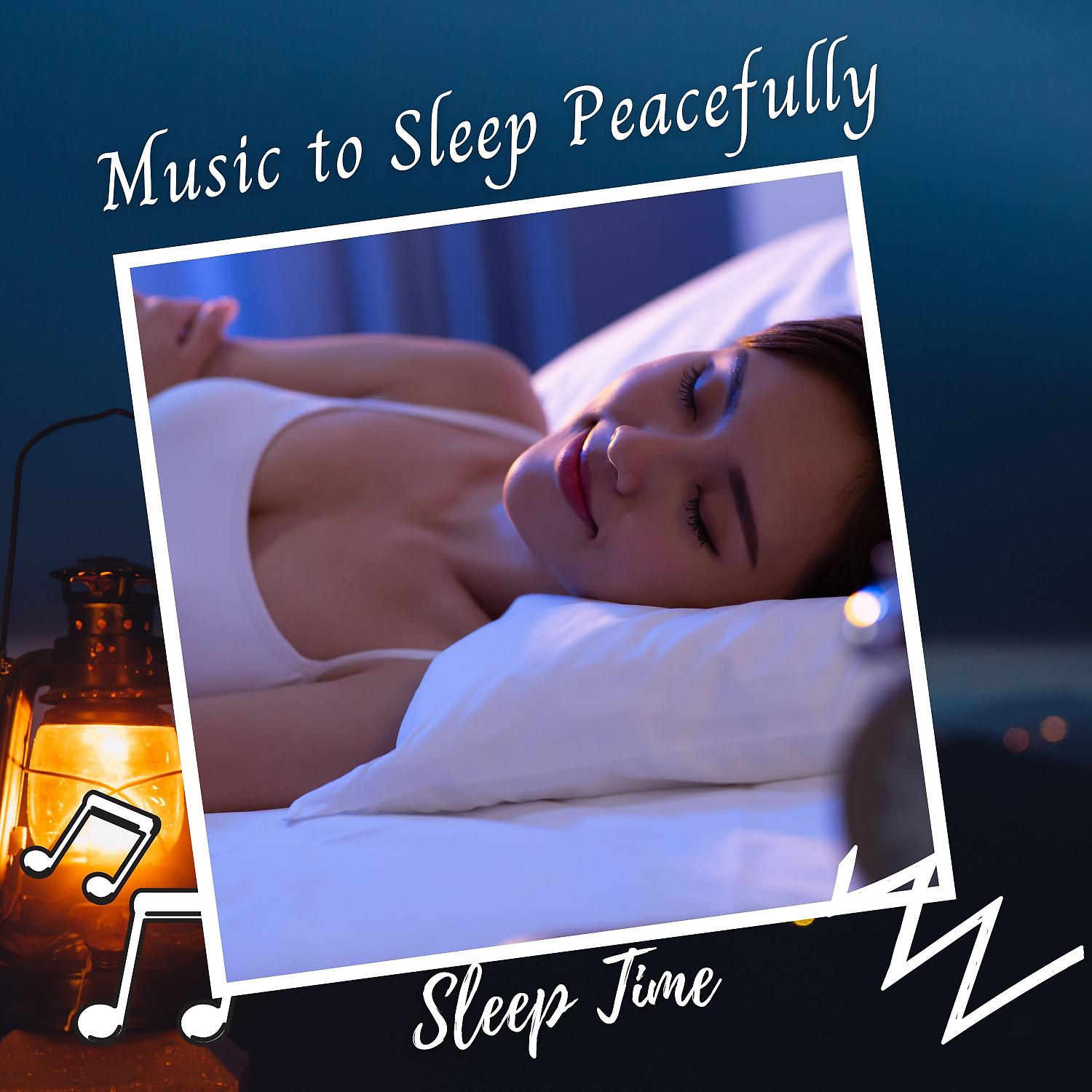 Постер альбома Sleep Time: Music to Sleep Peacefully