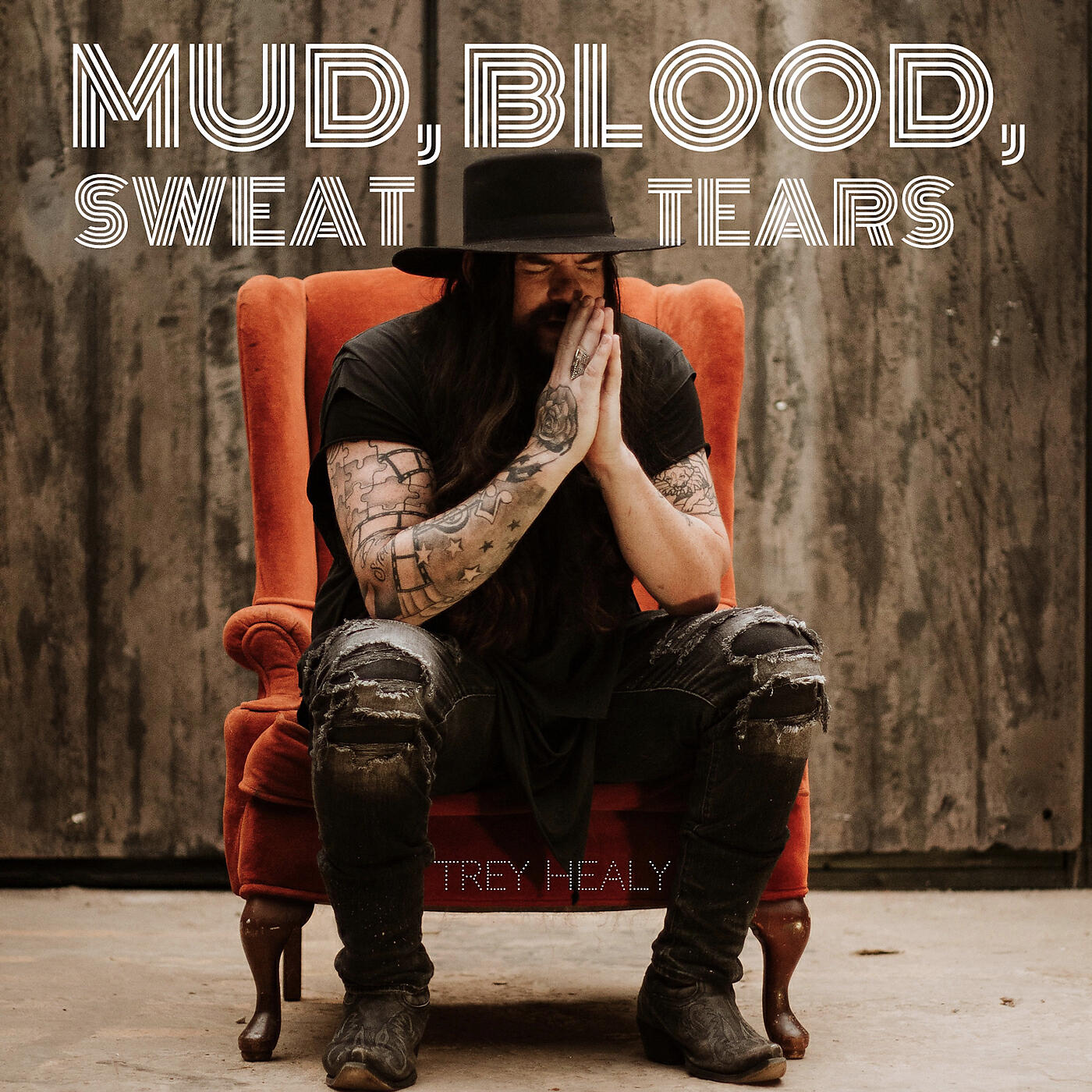 Trey Healy - Mud, Blood, Sweat & Tears