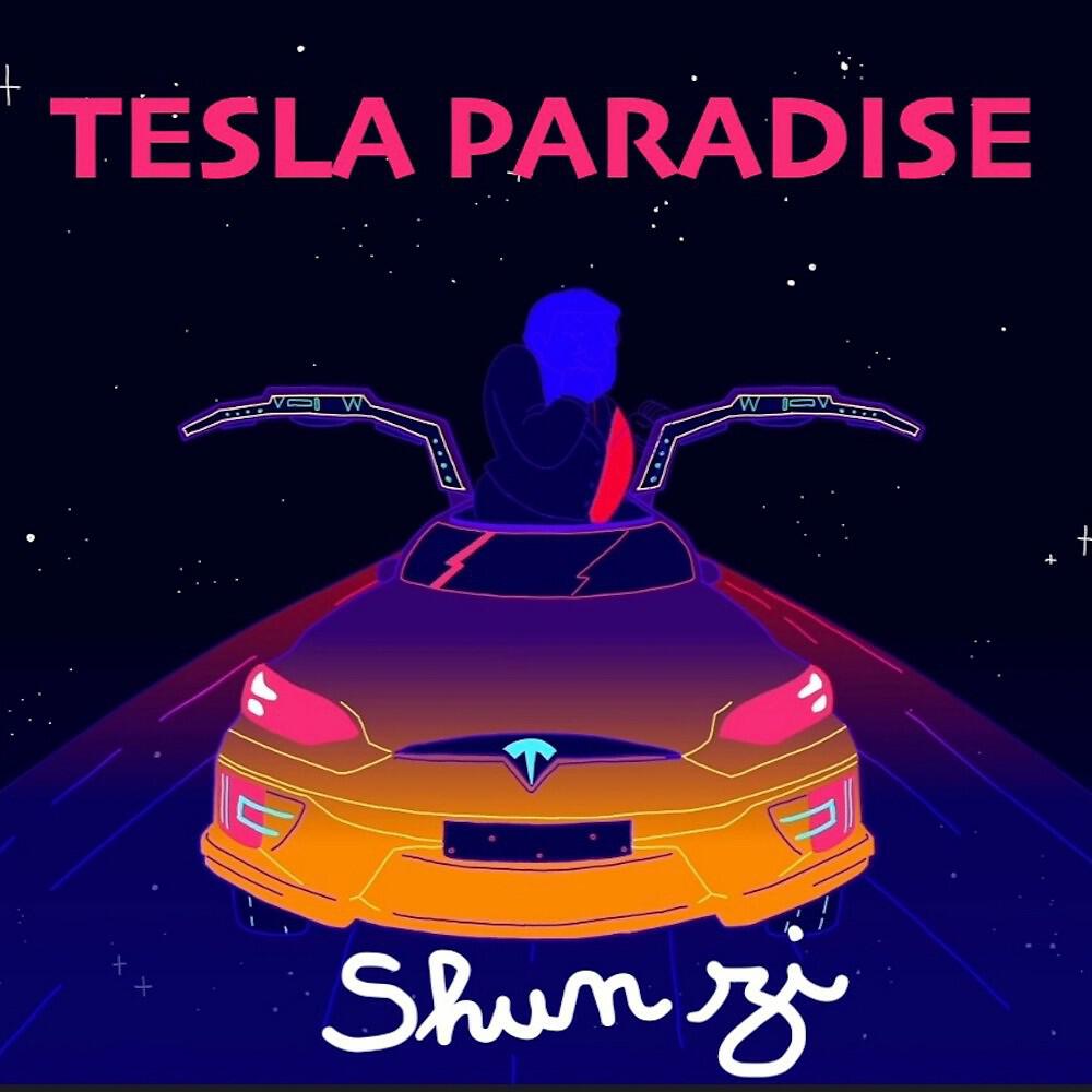 Shun Zi - Tesla Paradise