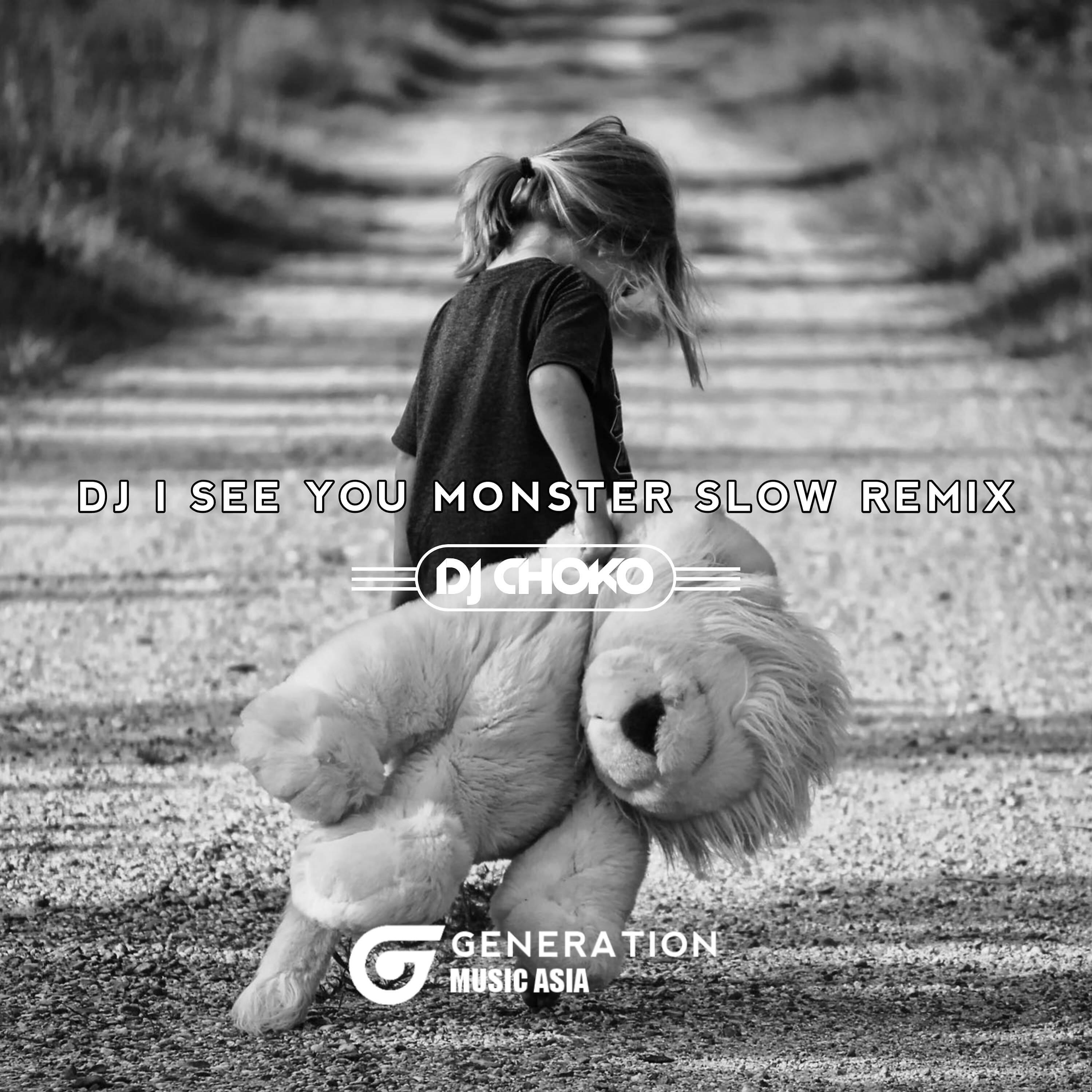 DJ CHOKO - DJ I See You Monster Slow Remix