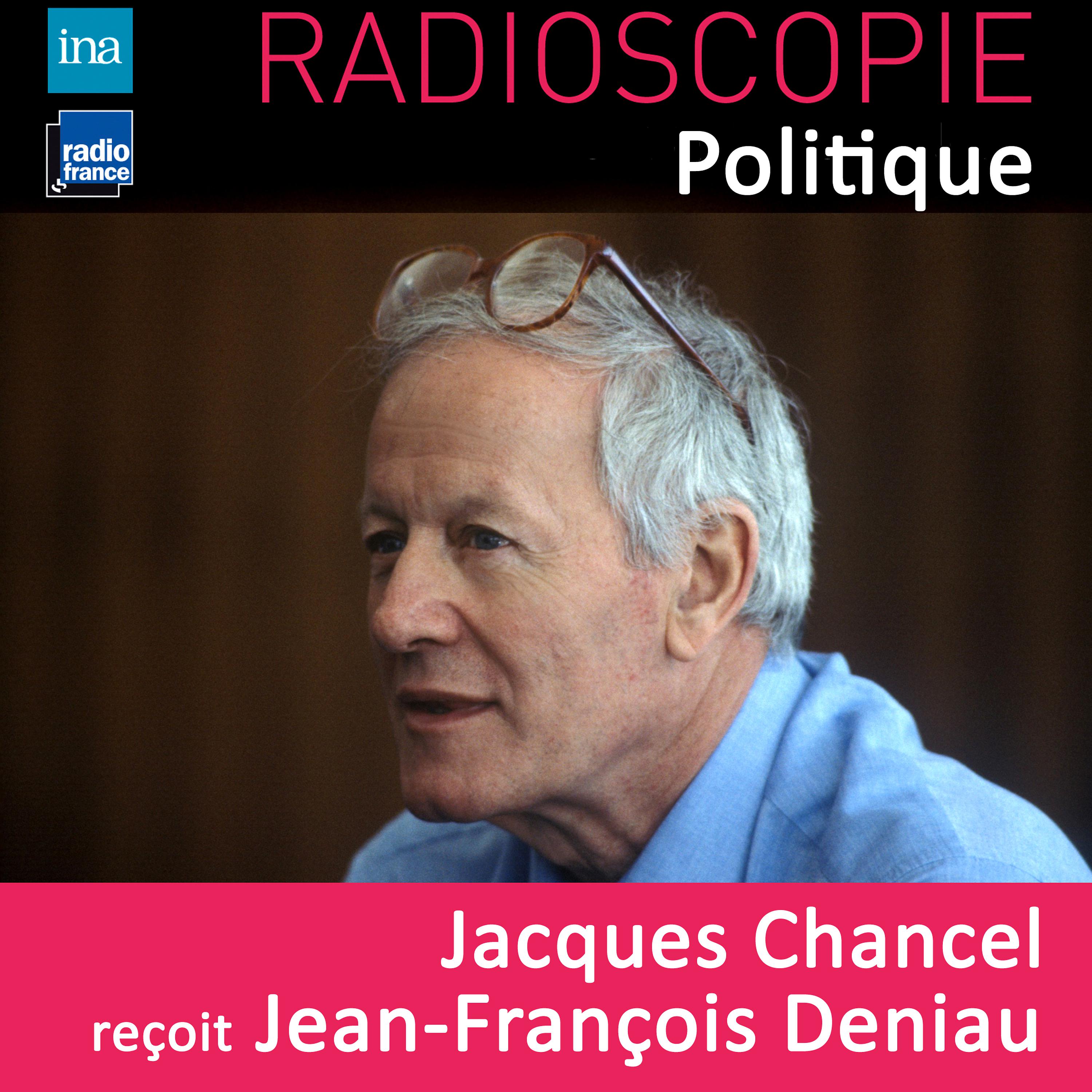 Постер альбома Radioscopie (Politique): Jacques Chancel reçoit Jean-François Deniau