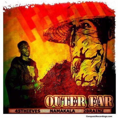 45Thieves - Outer Far (feat. Nyamakala) (45Thieves Reggae Version)