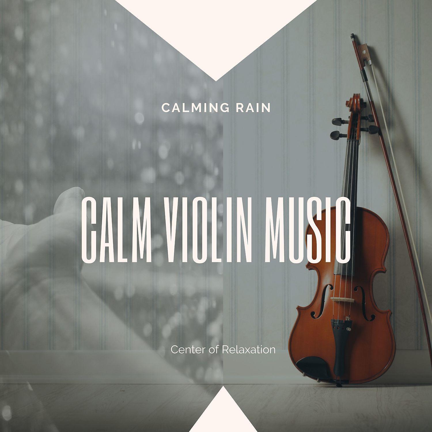 Постер альбома Calm Violin Music and Calming Rain