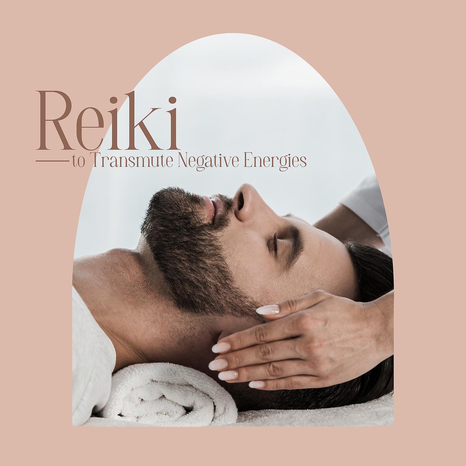 Постер альбома Reiki to Transmute Negative Energies