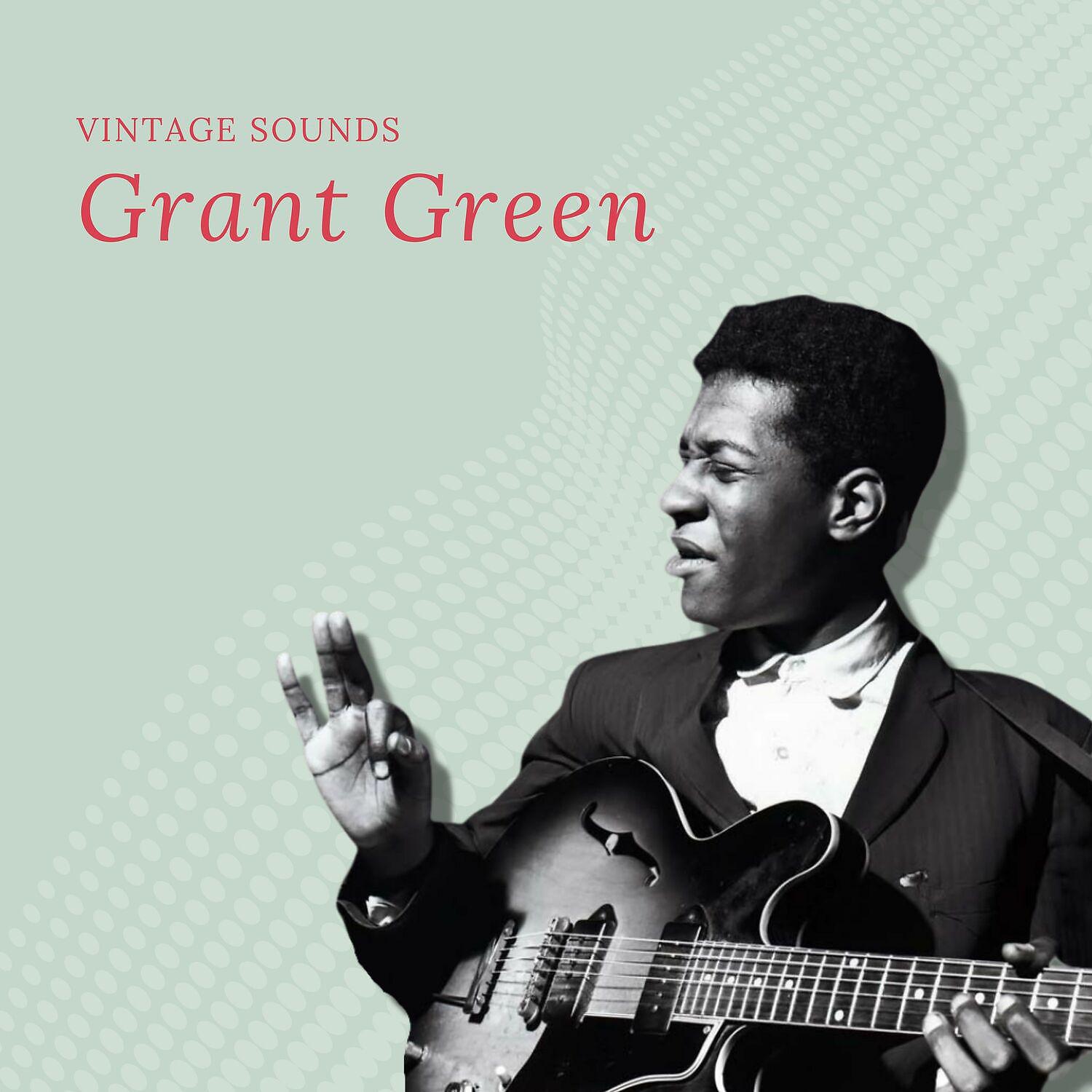 Постер альбома Grant Green - Vintage Sounds