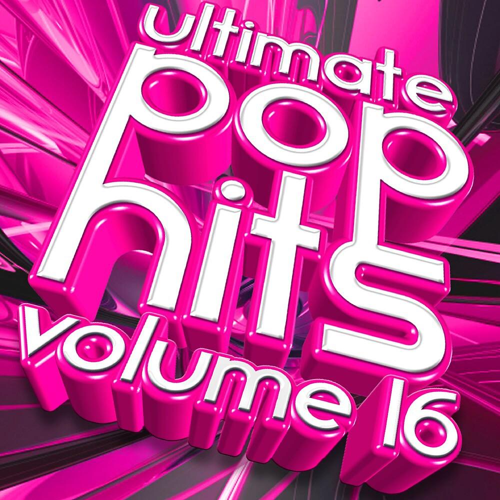 Постер альбома Ultimate Pop Hits, Vol. 16