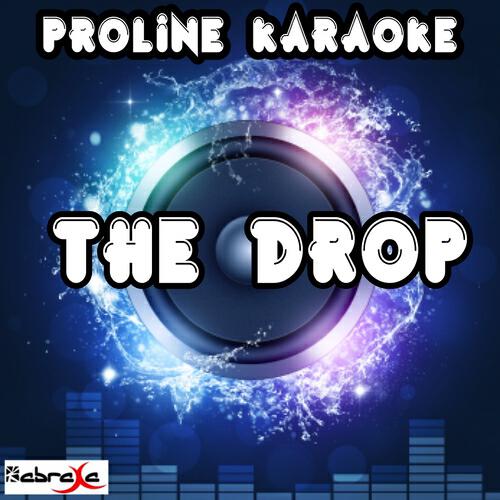 ProLine Karaoke - The Drop (Karaoke Version) [Originally Performed By Lethal Bizzle]