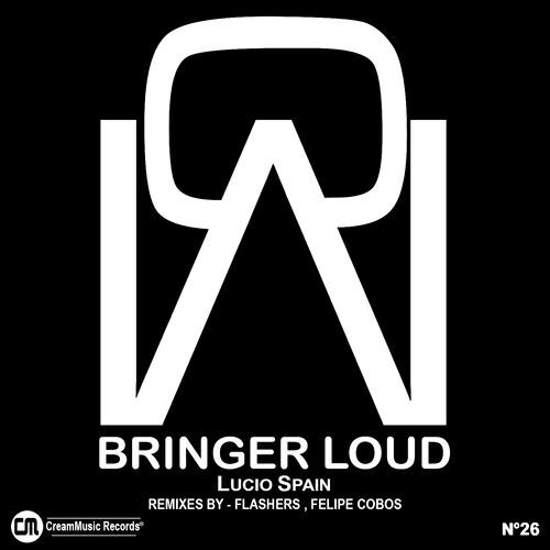 Lucio Spain - Bringer Loud (Felipe Cobos Remix)