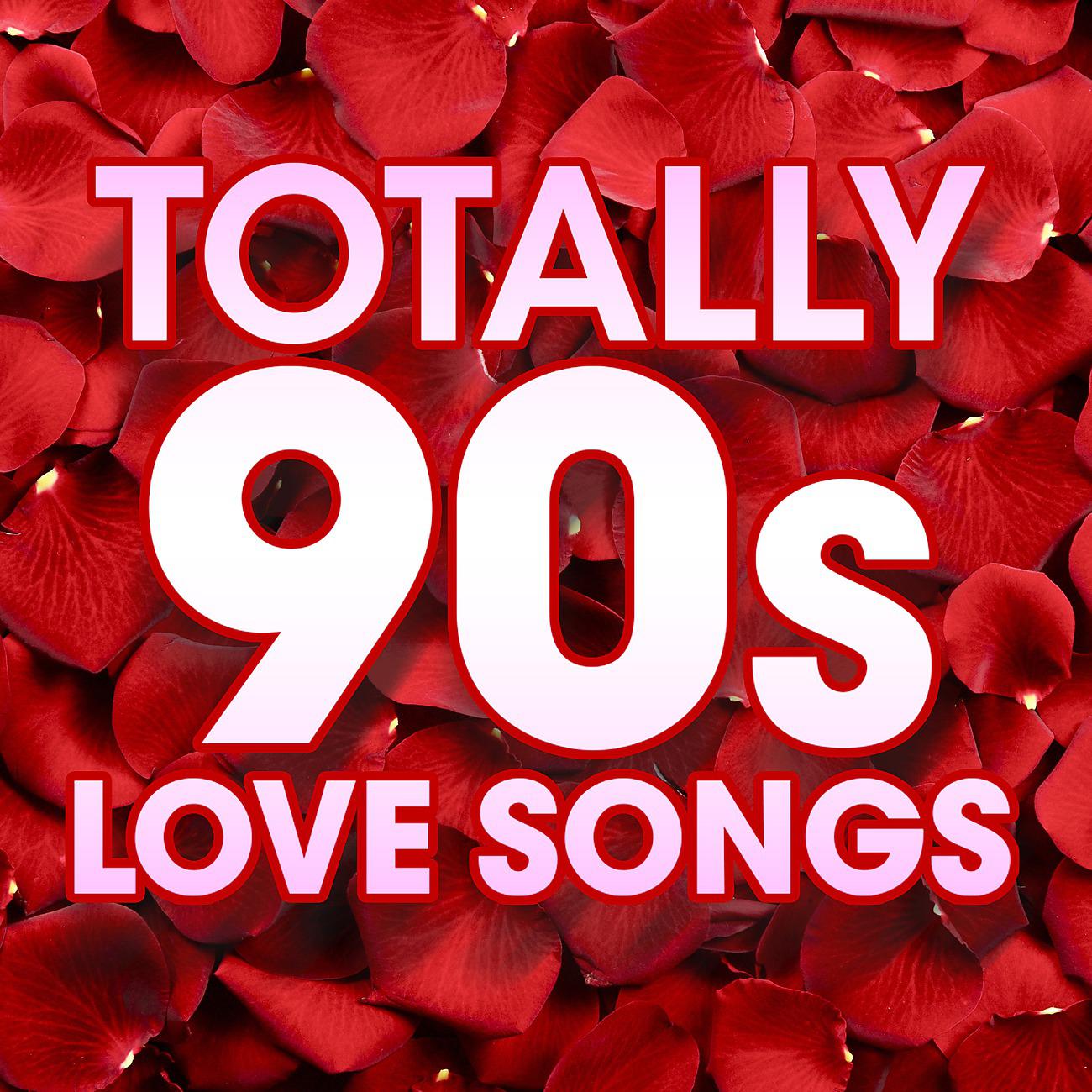Постер альбома Totally 90s Love Songs