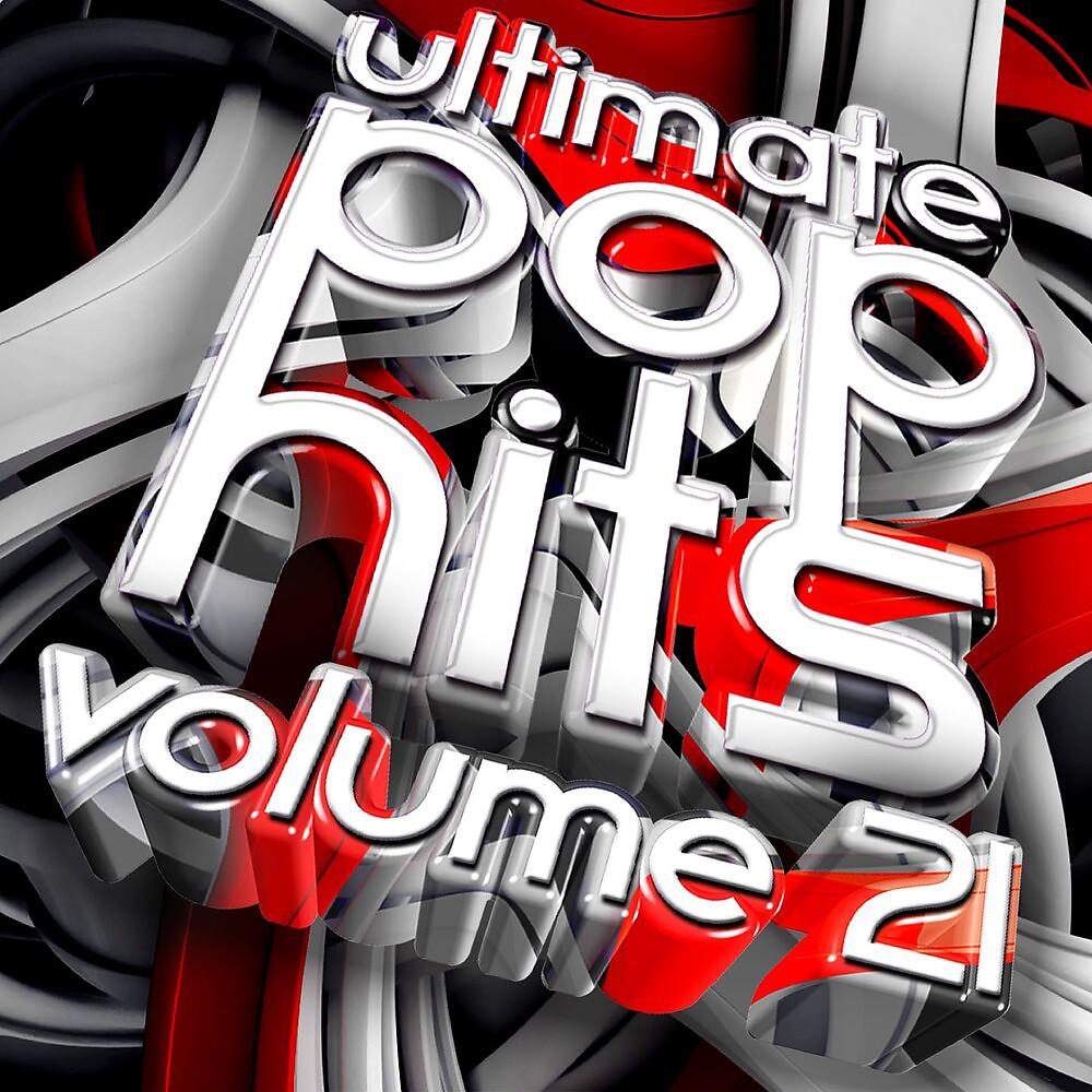 Постер альбома Ultimate Pop Hits, Vol. 21