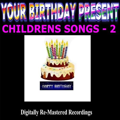 Постер альбома Your Birthday Present - Childrens Songs - 2