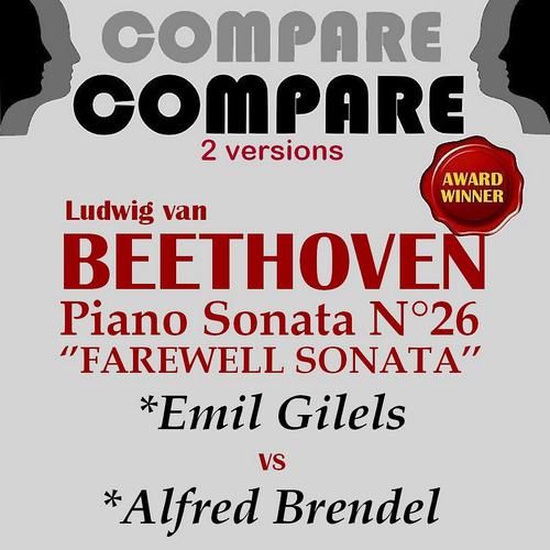 Постер альбома Beethoven: Sonate No. 26 "Farewell", Emil Gilels vs. Alfred Brendel (Compare 2 Versions)