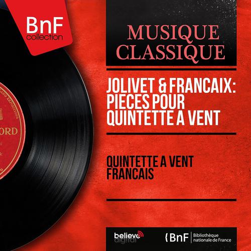 Постер альбома Jolivet & Françaix: Pièces pour quintette à vent (Mono Version)
