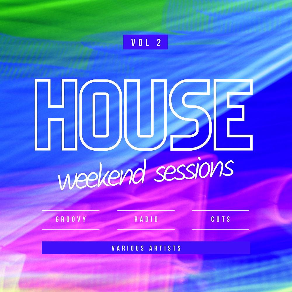 Постер альбома House Weekend Sessions (Groovy Radio Cuts), Vol. 2