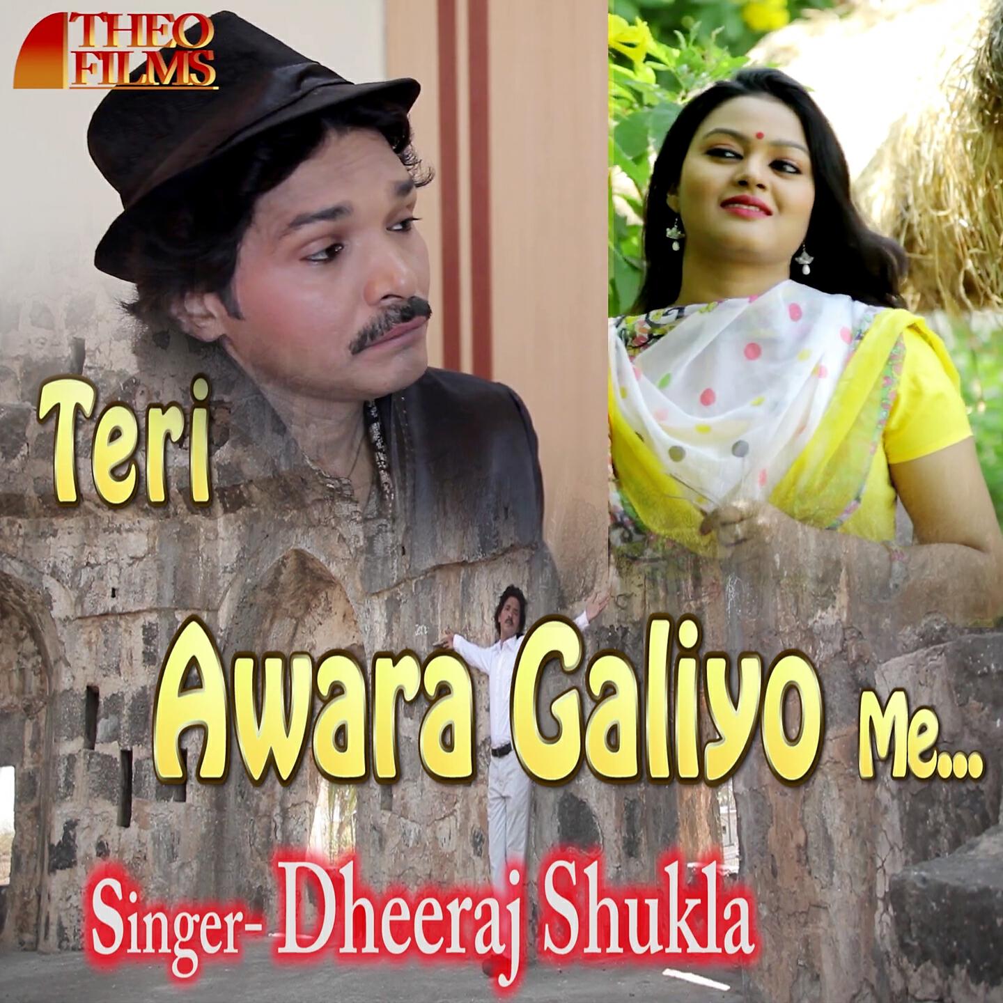 Dheeraj Shukla - Teri Awara Galiyo Me
