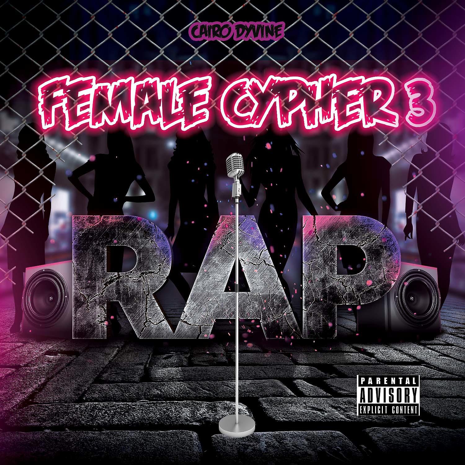 Постер альбома Female Rap Cypher, Vol. 3 (feat. Split, MystiQue, Riah Galore, Black Harley, Charm Redd & T.G Alex)