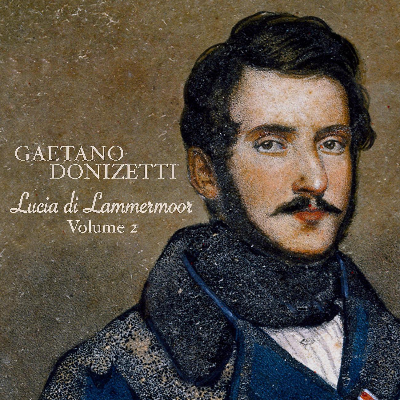 Постер альбома Donizetti: Lucia di Lammermoor (Volume 2)